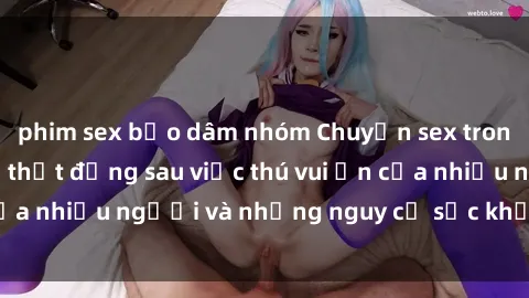 phim sex bạo dâm nhóm Chuyện sex trong nhà vệ sinh: Sự thật đằng sau việc thú vui ẩn của nhiều người và những nguy cơ sức khỏe cần lưu ý