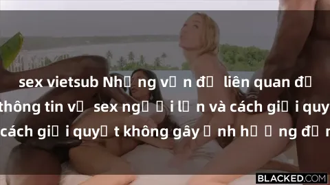 sex vietsub Những vấn đề liên quan đến việc tiếp cận thông tin về sex người lớn và cách giải quyết không gây ảnh hưởng đến trẻ em