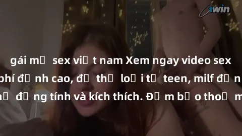 gái mỹ sex việt nam Xem ngay video sex không che miễn phí đỉnh cao, đủ thể loại từ teen, milf đến các cảnh quan hệ đồng tính và kích thích. Đảm bảo thoả mãn mọi khả năng kích thích của bạn!