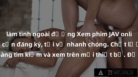 làm tình ngoài đường Xem phim JAV online miễn phí không cần đăng ký, tải về nhanh chóng. Chất lượng HD, dễ dàng tìm kiếm và xem trên mọi thiết bị. Đặc biệt, không quảng cáo làm phiền.