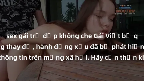sex gái trẻ đẹp không che Gái Việt bị quay lén trong phòng thay đồ, hành động xấu đã bị phát hiện và lộ thông tin trên mạng xã hội. Hãy cẩn thận khi thay đồ ở nơi công cộng!
