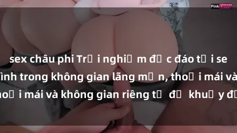 sex châu phi Trải nghiệm độc đáo tại sex nhà nghỉ: ẩn mình trong không gian lãng mạn, thoải mái và không gian riêng tư để khuấy động tình ái.