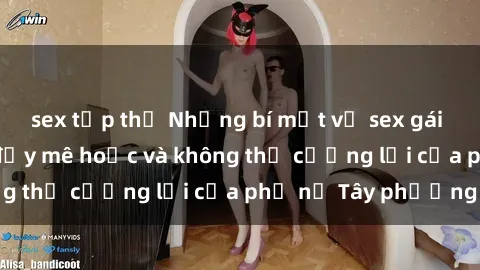 sex tập thể Những bí mật về sex gái Tây: Sự quyến rũ đầy mê hoặc và không thể cưỡng lại của phụ nữ Tây phương