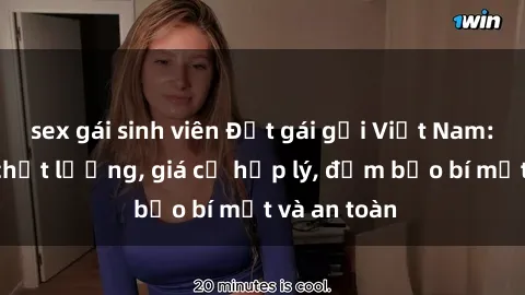 sex gái sinh viên Đặt gái gọi Việt Nam: Dịch vụ chất lượng, giá cả hợp lý, đảm bảo bí mật và an toàn