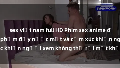 sex việt nam full HD Phim sex anime đỉnh cao: Những tác phẩm đầy nước mắt và cảm xúc khiến người xem không thể rời mắt khỏi màn hình